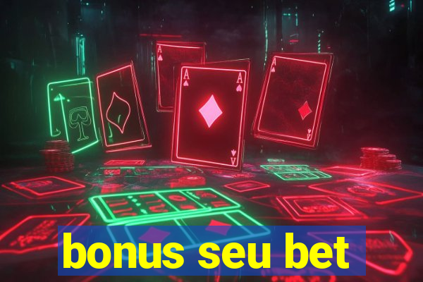 bonus seu bet